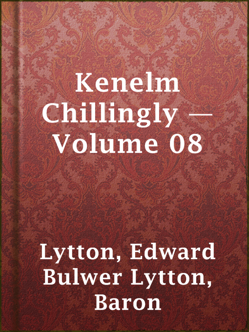 Baron Edward Bulwer Lytton Lytton作のKenelm Chillingly — Volume 08の作品詳細 - 貸出可能